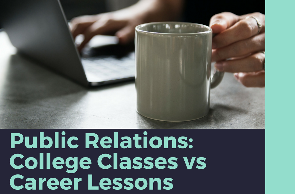 Public Relations: College Classes vs Career Lessons